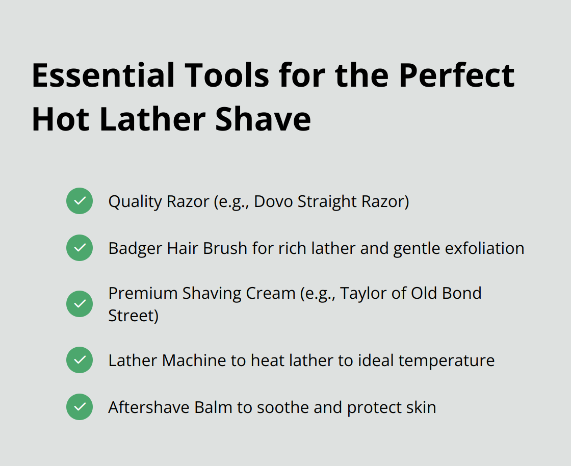 Checklist of 5 essential tools for a hot lather shave: quality razor, badger hair brush, premium shaving cream, lather machine, and aftershave balm.